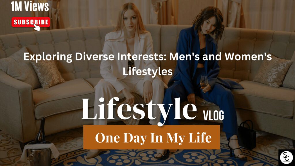 Exploring Diverse Interests Men's and Women's Lifestyles-min