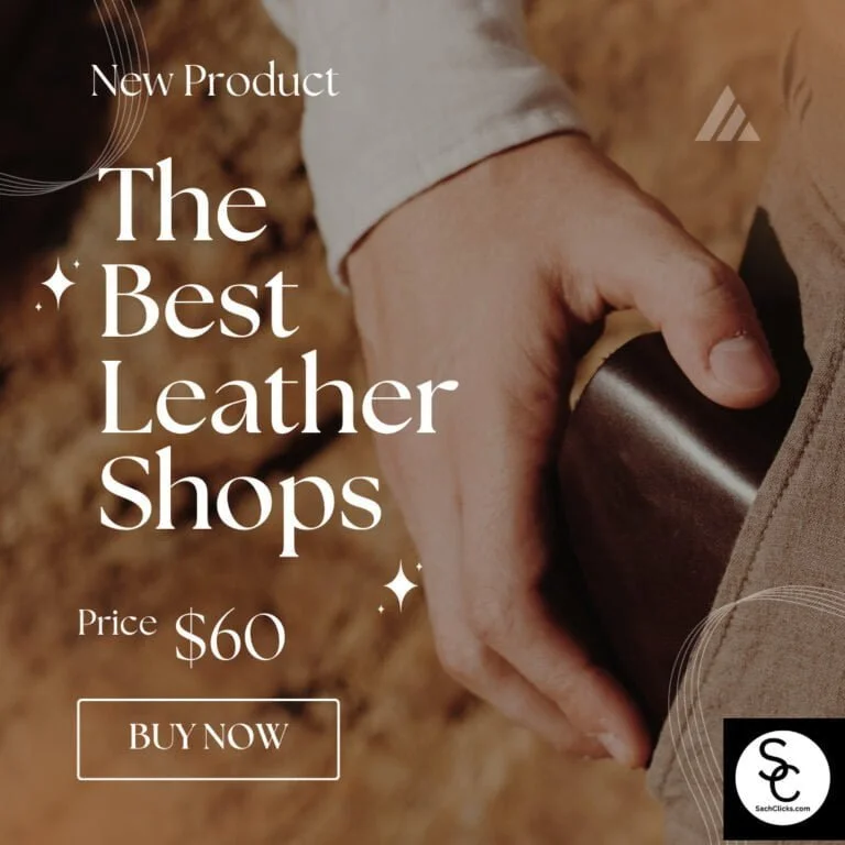The Best Leather Shops, Discovering Exquisite Craftsmanship and Timeless Style